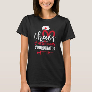 Funny Rn Nurse Quote Charge Nurse Chaos Coordinato T-Shirt