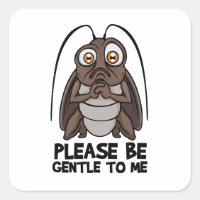 Funny Roach Please Be Gentle