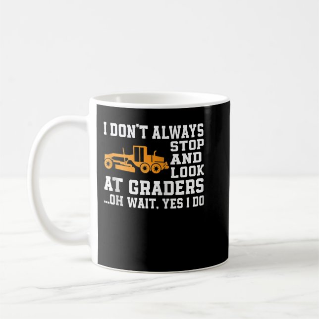 Funny Road Grader Lover Saying Motor Grader Operat Coffee Mug (Left)