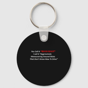 Funny Road Rage Driver I Don't Have Road Rage Key Ring