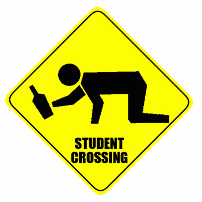 Funny Road Sign - Drunk Student Crossing Standing Photo Sculpture (Front)
