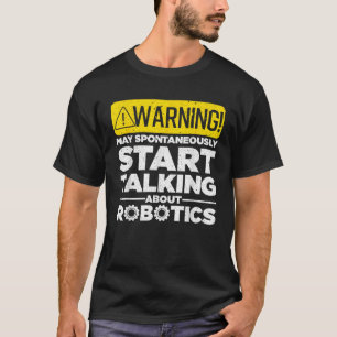 Funny Robotics Art For Men Women Robotics Engineer T-Shirt
