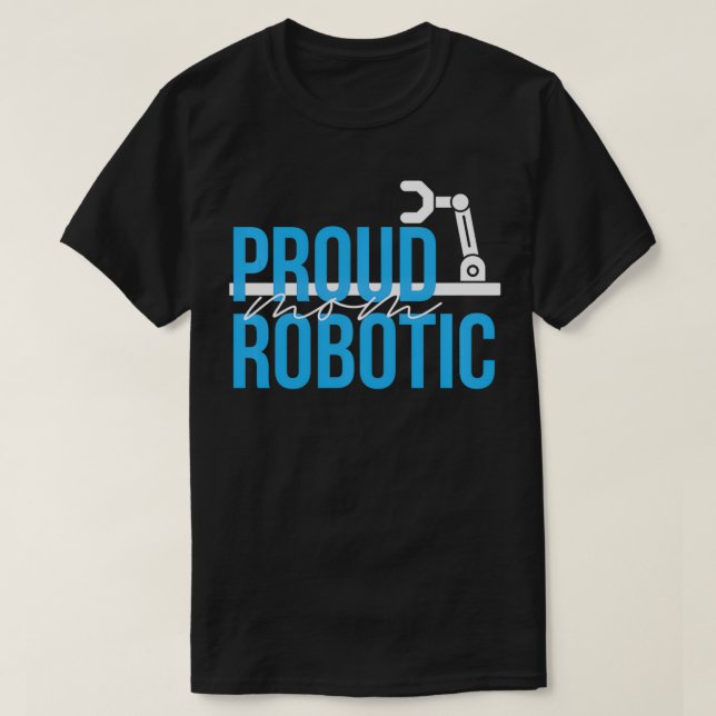 Funny Robotics Engineer Mum Programming Robotics  T-Shirt (Design Front)