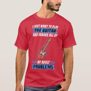 Funny Rock And Roll I Just Want To Play Guitar Roc T-Shirt