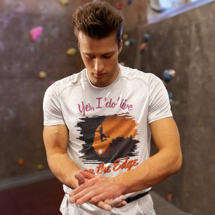 Funny Rock Climber   Bouldering - Live on the Edge T-Shirt