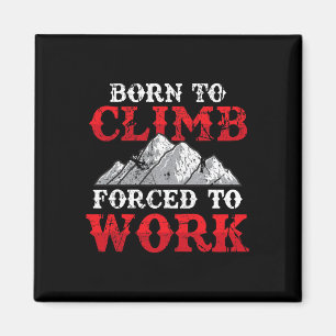 Funny Rock Climber Mountain Climbing Born To Climb Magnet