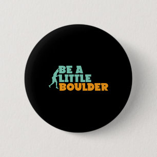 Funny Rock Climbing Boulder Girl Definition 6 Cm Round Badge