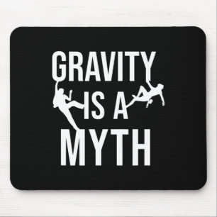 Funny Rock Climbing Climber Gravity Is A Myth Boul Mouse Mat