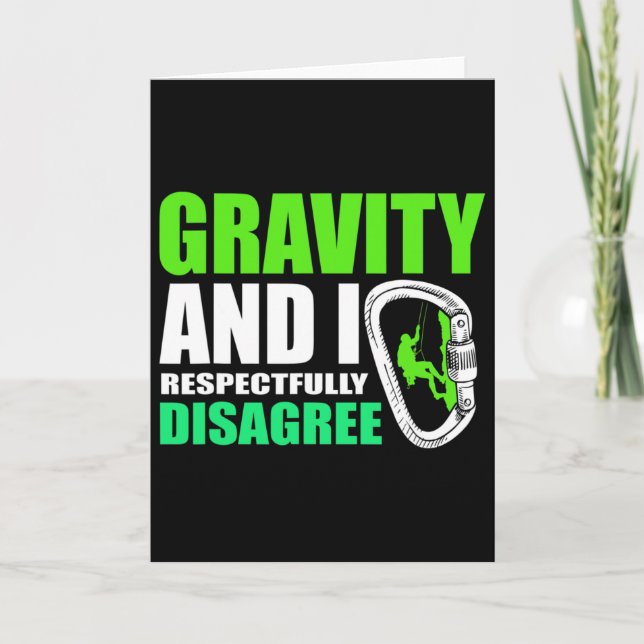 Funny Rock Climbing Gravity And I Respectfully Dis Card (Front)