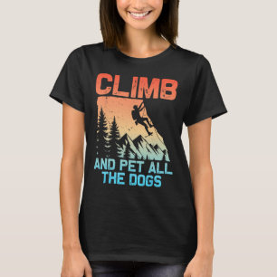 Funny Rock Climbing Men Women Climb Pet All Dogs B T-Shirt