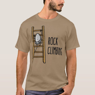 Funny Rock Climbing pun Bouldering climber Rock T-Shirt