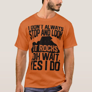 Funny Rock Hunting Geologist Rockhounding Rock Hun T-Shirt