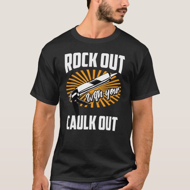 Funny Rock Out With Your Caulk Out Construction Wo T-Shirt (Front)