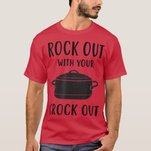 Funny Rock out with your crock out, Cooking Pot T-Shirt
