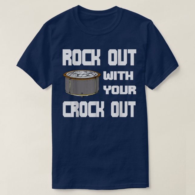 Funny Rock Out With Your Crock Out Slow Cooking  T-Shirt (Design Front)