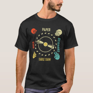 Funny Rock Paper Scissors Table Saw Carpenter Tool T-Shirt