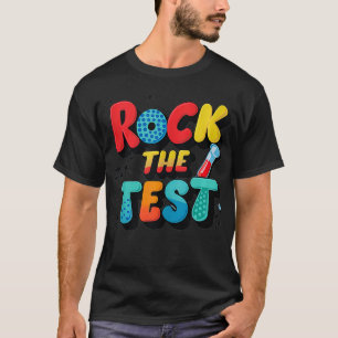 Funny Rock The Test Testing Day Motivational Teach T-Shirt