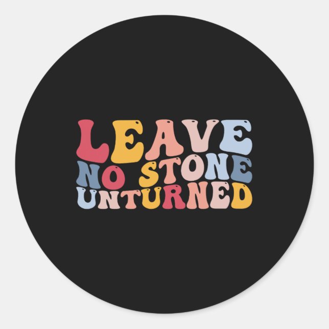 Funny Rockhounding Geology Geologist Leave No Ston Classic Round Sticker (Front)