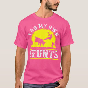 Funny Rodeo Bull Riding I Do My Own Stunts Clown T T-Shirt