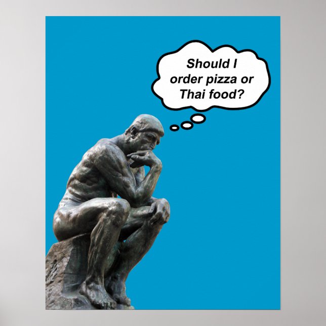 Funny Rodin Thinker Statue - Pizza or Thai Food? Poster (Front)
