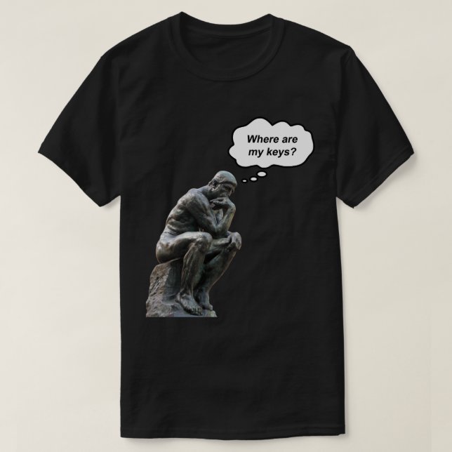 Funny Rodin's Thinker Statue - Where Are My Keys? T-Shirt (Design Front)
