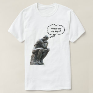 Funny Rodin's Thinker Statue - Where Are My Keys? T-Shirt