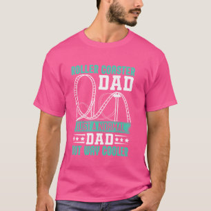 Funny Roller Coaster Dad Theme Park Rollercoaster T-Shirt