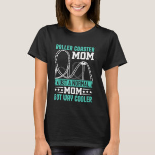 Funny Roller Coaster Mum Theme Park Rollercoaster T-Shirt