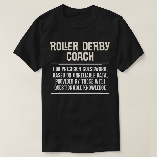 Funny Roller Derby Coach Shirt I Do Precision Gues (Design Front)