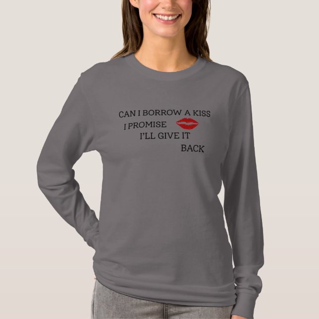 Funny Romantic Quote T-Shirt (Front)