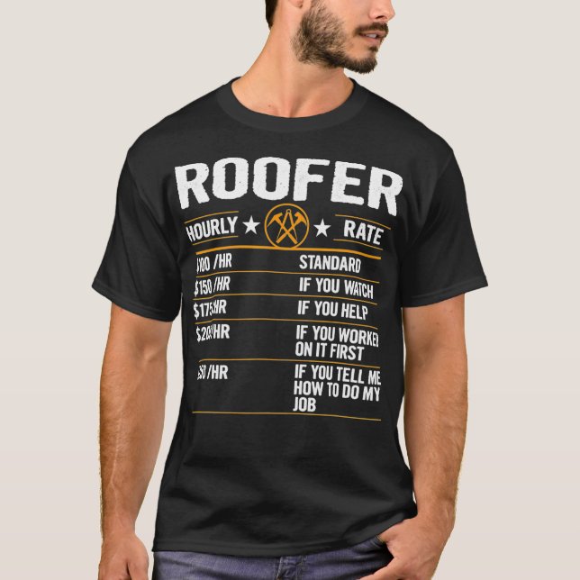 Funny Roofer Hourly Rate Labor Rates Roofer Cowork T-Shirt (Front)