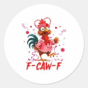 Funny Rooster F-caw-f Valentines Day Chicken Fcawf Classic Round Sticker