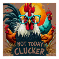 Funny Rooster "Not Today Clucker" Farm Life Art