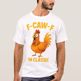 Funny Rooster T-Shirt: F-CAW-F Classic Chicken, Fa T-Shirt
