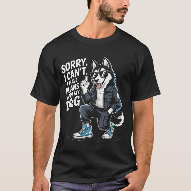 Funny Rottweiler Sorry I Can't I Have Plans With M T-Shirt (Front)