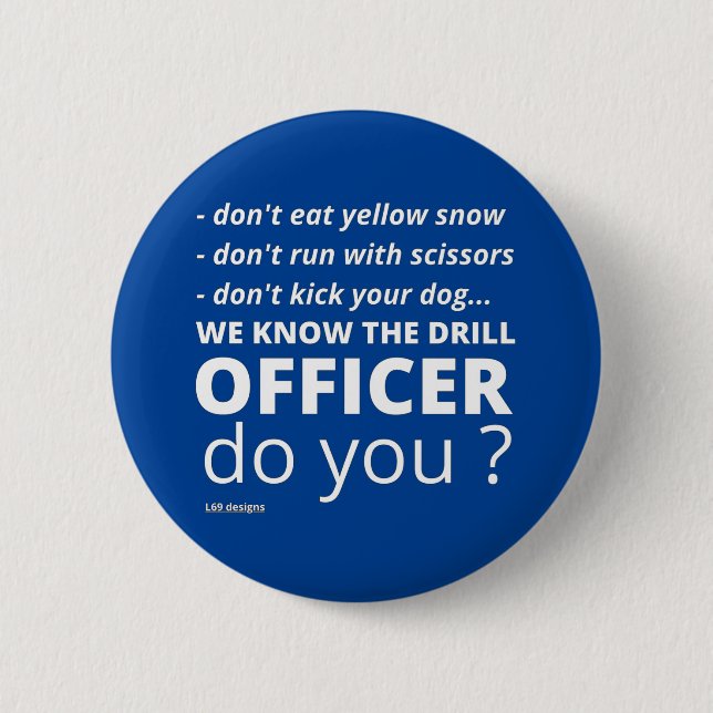 funny round button  "WE KNOW THE DRILL" (Front)