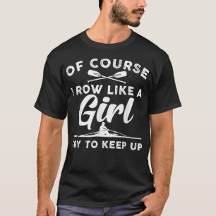 Funny Rowing Art For Girls Women Crew Rowing Row C T-Shirt