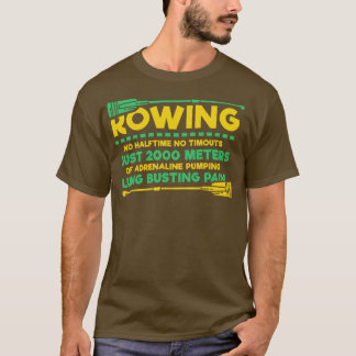 Funny Rowing Gifts No Halftime no timeouts 2000 Me T-Shirt