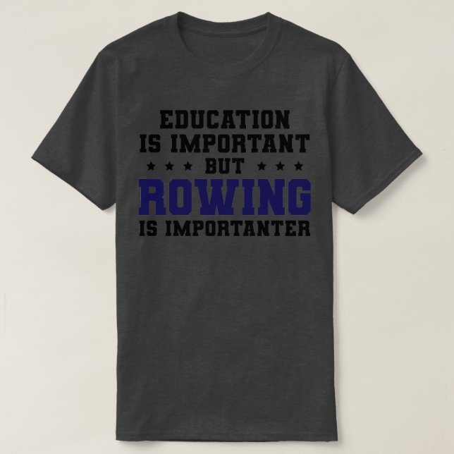 Funny Rowing Is Importanter 2 T-Shirt (Design Front)