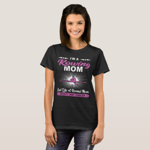 Funny Rowing Mum Rowers Gift T-Shirt