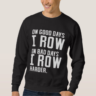 Funny Rowing Shirt On Good Days I Row