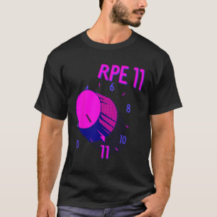 Funny Rpe 11 Weightlifting Bodybuilding Fitness Gy T-Shirt