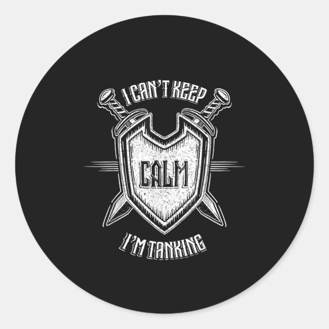 Funny Rpg Gamer I Can't Keep Calm I'm Tanking Men  Classic Round Sticker (Front)