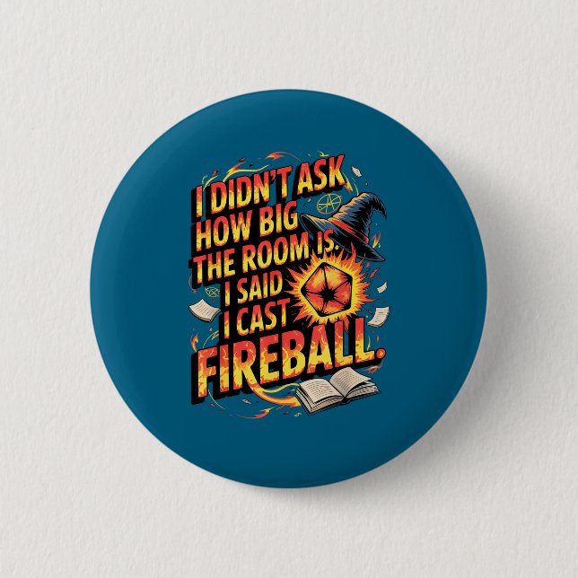 Funny Rpg I Cast Fireball Quote With Wizard Hat An 6 Cm Round Badge (Front)
