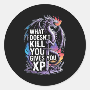 Funny Rpg What Doesn’t Kill You Gives You Xp Quote Classic Round Sticker