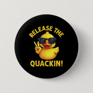 Funny Rubber Duck Release The Quackin! 6 Cm Round Badge