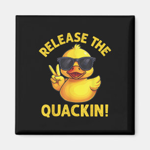 Funny Rubber Duck Release The Quackin! Magnet