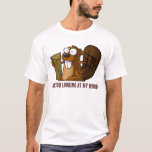 Funny rude Beaver T-Shirt<br><div class="desc">Funny slogan Beaver T shirts for lumberjacks, loggers and men in general.If you've got wood or like beavers these funny beaver T shirts are for you.</div>
