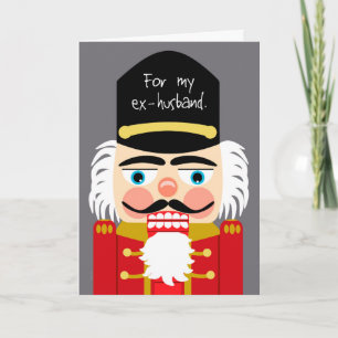 Funny Rude Nutcracker Christmas Ex Husband Holiday Card