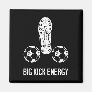 Funny Rude Soccer Footbyll Big Kick Energy Magnet